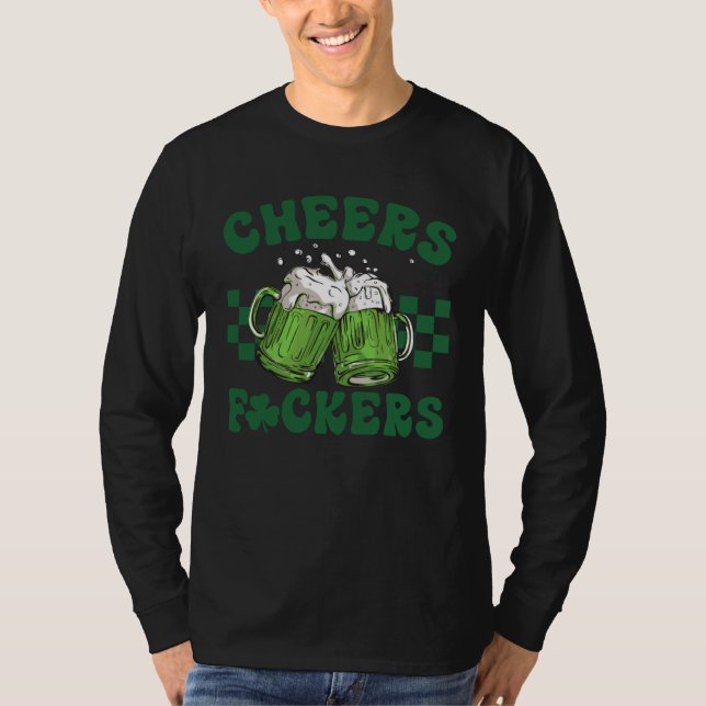 cheers f ckers st patricks day  2 T-Shirt (Vorderseite)