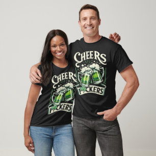 Cheers Fckers' St Patrick's Day T-Shirt