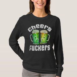 Cheers Fuckers Funny St. Patricks Day Trinken T-Shirt