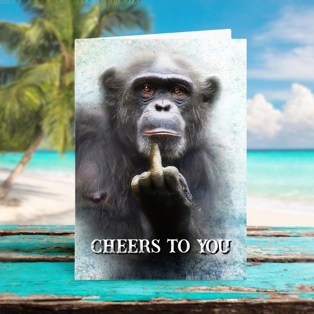 Cheers Funny Middle Finger Chimpanzee Karte (Von Creator hochgeladen)