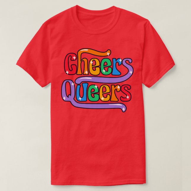 Cheers Queers Funny Rainbow Pride LGBTQ T-Shirt (Design vorne)