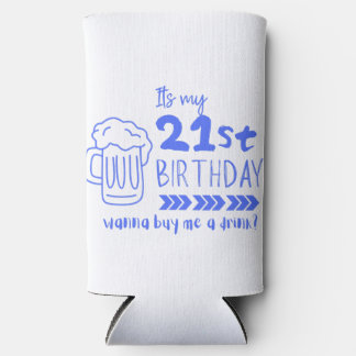 Cheers to 21! Time to Finally Drink Legally Selters Dosenkühler