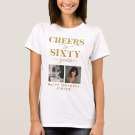 Cheers to 60 Years 2 Photo 60th Birthday T-Shirt