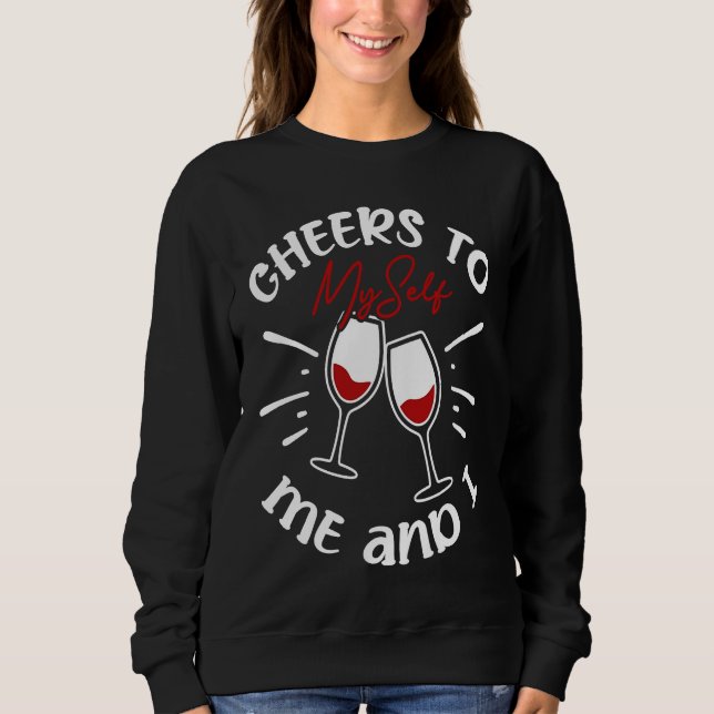 Cheers To Myself Me And I Anti Valentine's Day Sin Sweatshirt (Vorderseite)