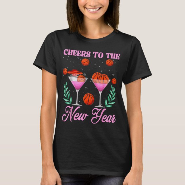Cheers To The New Year Champagne Gl &amp; Basketba T-Shirt (Vorderseite)