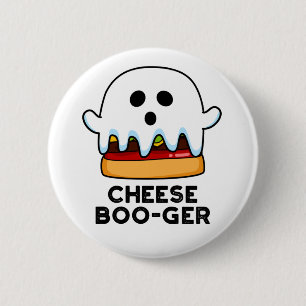 Cheese Boo ger Funny Ghost Cheeseburger Pun Button