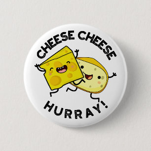Cheese Cheese Hurray Funny Cheese Puff Button