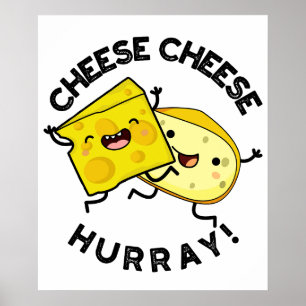 Cheese Cheese Hurray Funny Cheese Puff Poster