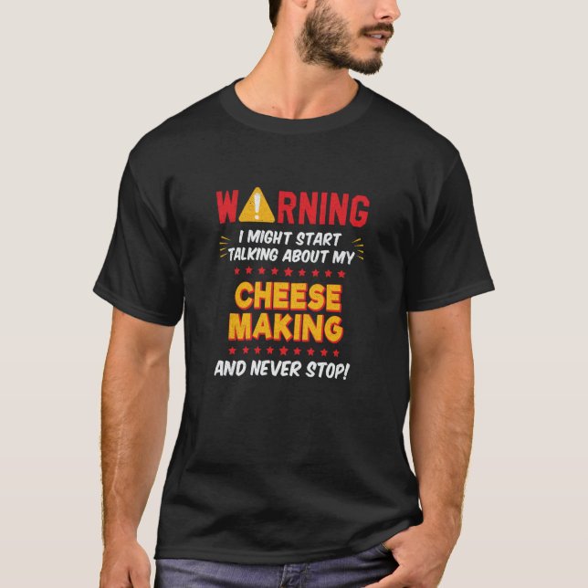 Cheese Maker Cheesemaker Joke Graphic T-Shirt (Vorderseite)