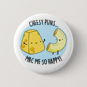 Cheese Puns Mac Me So glücklich Funny Mac in Chees Button
