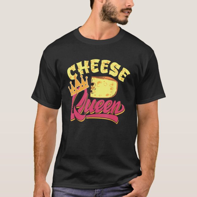Cheese Queen Design For Cheese Foodies T-Shirt (Vorderseite)