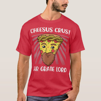 Cheesus Christ unser großer T - Shirt