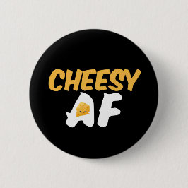 Cheesy AF Funny und Niedlicher Käsevorsprung Button