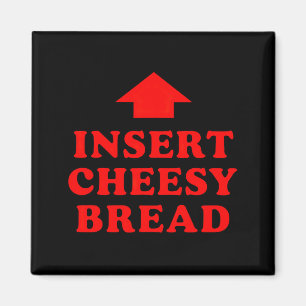 Cheesy Brot Viral einfügen Magnet