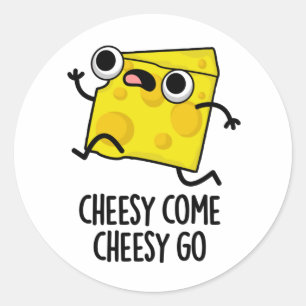 Cheesy Come Cheesy Go Funny Food Puff Runder Aufkleber
