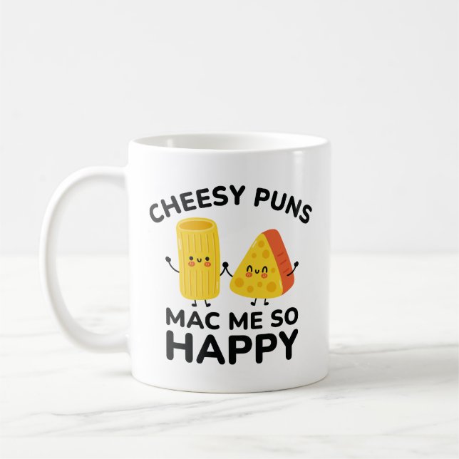 Cheesy Puns Mac Me so glücklich Kaffeetasse (Links)