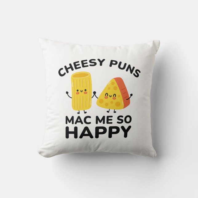 Cheesy Puns Mac Me so glücklich Kissen (Vorderseite)