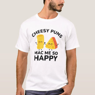 Cheesy Puns Mac Me so glücklich T-Shirt