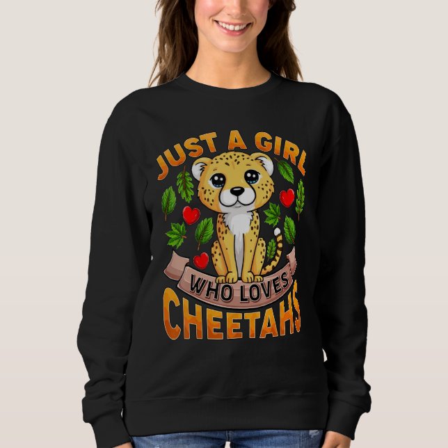 Cheetah Animal  Just A Girl Who Loves Cheetahs Sweatshirt (Vorderseite)