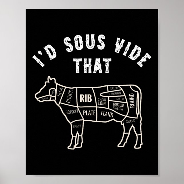 Chef Butcher Cook Bbq I'd Sous Vide That Cow Beef  Poster (Vorne)