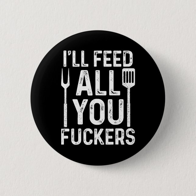 Chef, ich werde euch alle F #ckers lustige Bbq-Gri Button (Vorderseite)
