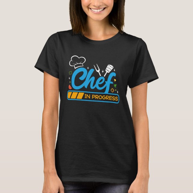 Chef In Progress Kitchen Cooking  Culinary Student T-Shirt (Vorderseite)