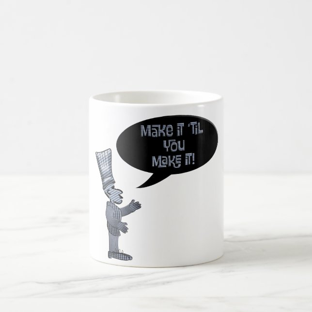 Chef make it 'til you make it.  kaffeetasse (Mittel)