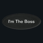 Chef-Thema Funny Company Namenschild<br><div class="desc">Lustiger Chefnamenumbau für den Bürochef- oder -firmeninhaber auf eine humorvolle Art des Tragens eines Identifikations-Umbaus für eine Führungskraft oder einen CEO irgendeines Geschäfts.</div>