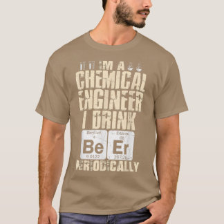 Chemical Engineer Beer Periodically Engineering T- T-Shirt
