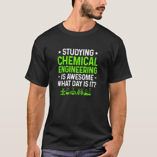 Chemical Engineering Student  Chemical Engineer To T-Shirt (Vorderseite)