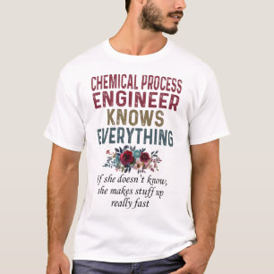 Chemical Process Engineer kennt alles T-Shirt