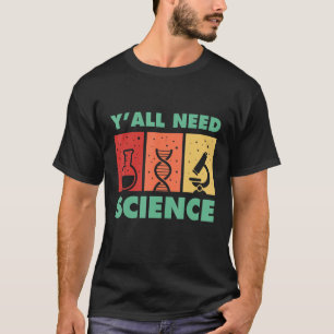 Chemie Biologie Physik Lehrer Student Y'all Ne T-Shirt
