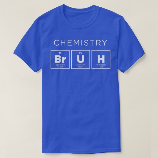 Chemie Bruh Funny Periodic Table of Elements Sc T-Shirt (Design vorne)
