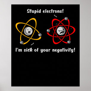 Chemie Elektronen Negativität Funny Science Joke Poster