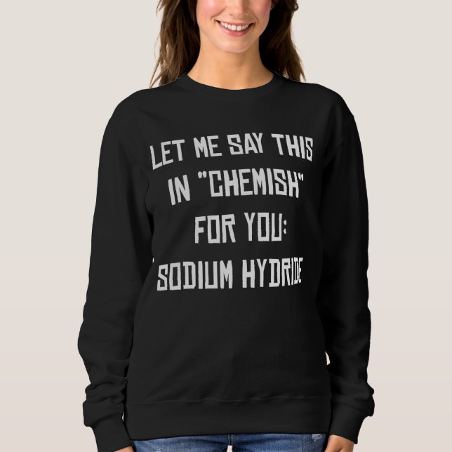 Chemie Formel Joke Sweatshirt (Vorderseite)