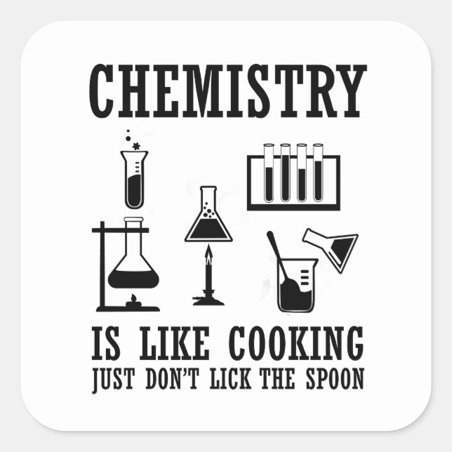 Chemie ist wie das Kochen lustiger Chemie-Zitate Quadratischer Aufkleber (Vorderseite)