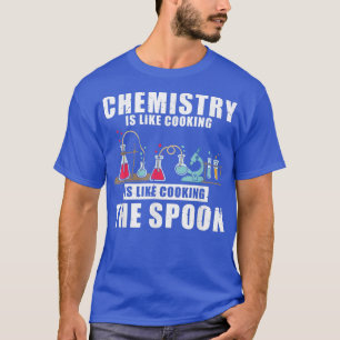Chemie ist wie der Spaß der Spoon Science T-Shirt