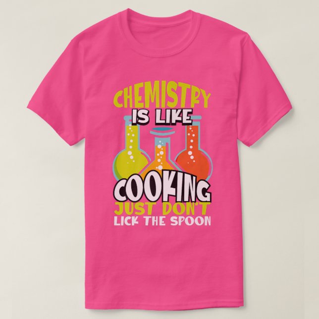 Chemie ist wie Kochen, aber echte Chemie Physi T-Shirt (Design vorne)