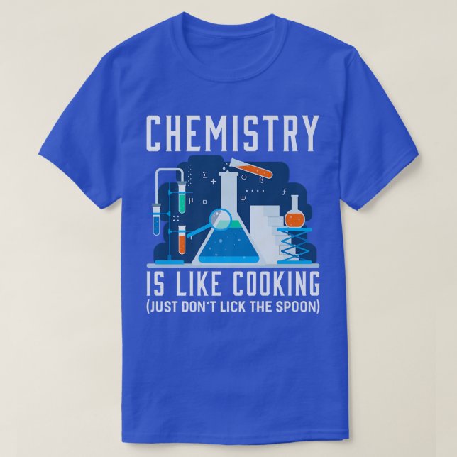 Chemie ist wie Kochen Chemie JokeT-Shirt T-Shirt (Design vorne)