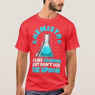 Chemie ist wie Kochen, Chemielehrer 70 T-Shirt