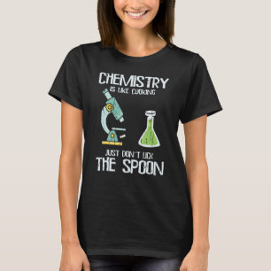 Chemie ist wie Kochen, lecken Sie einfach nicht de T-Shirt