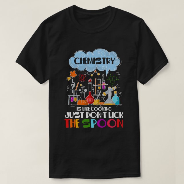 Chemie ist wie Kochen, lecken Sie einfach nicht Lö T-Shirt (Design vorne)