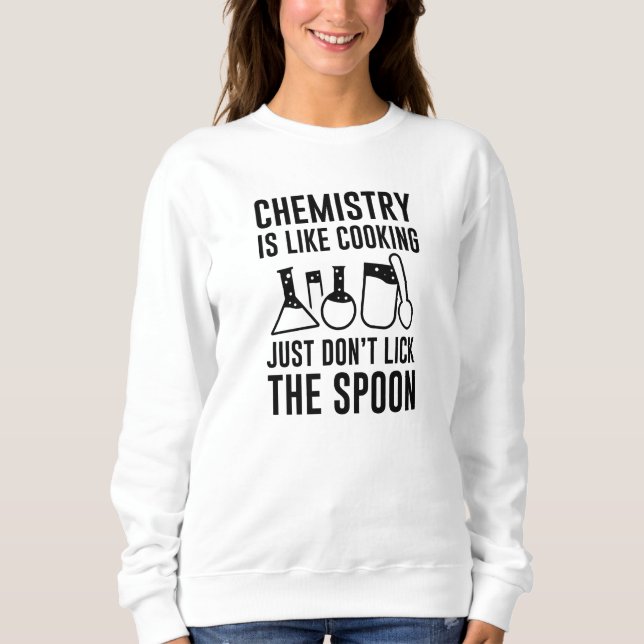 Chemie ist wie Kochen Sweatshirt (Vorderseite)