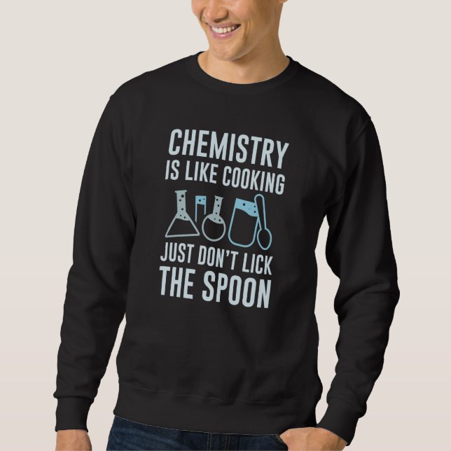Chemie ist wie Kochen Sweatshirt (Vorderseite)