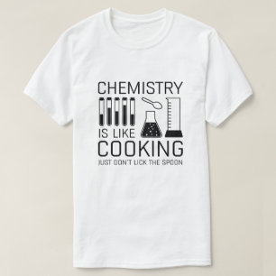 Chemie ist wie Kochen T-Shirt