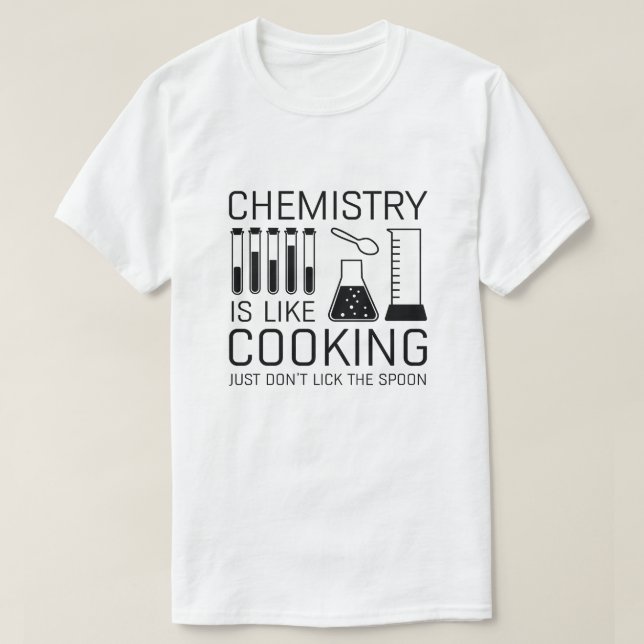Chemie ist wie Kochen T-Shirt (Design vorne)