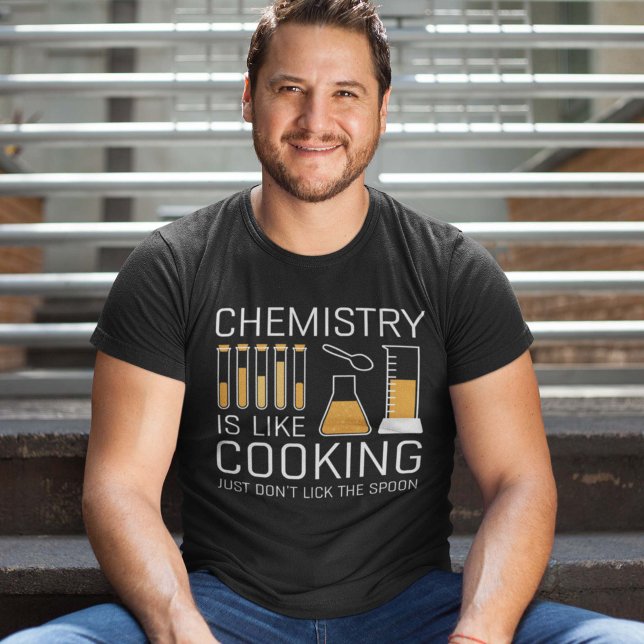 Chemie ist wie Kochen T-Shirt (Von Creator hochgeladen)