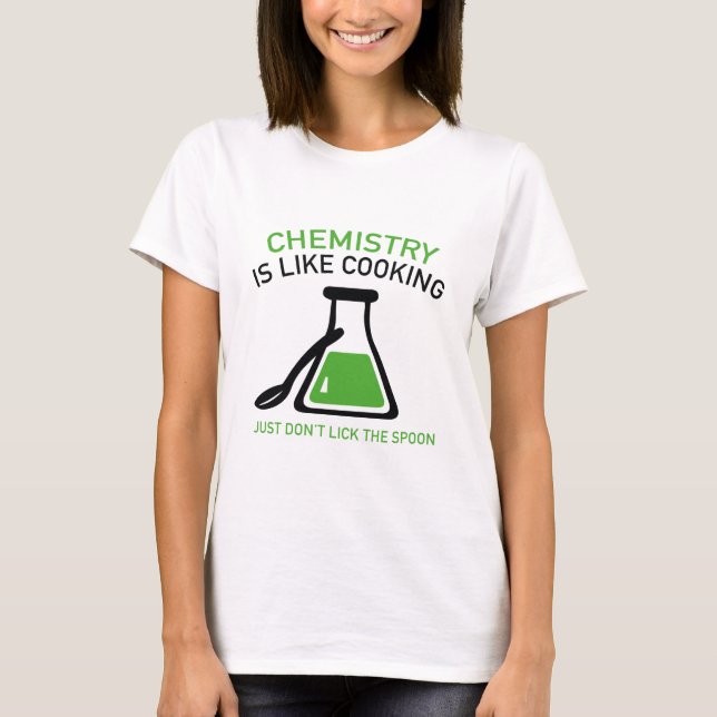 Chemie ist wie Kochen T-Shirt (Vorderseite)
