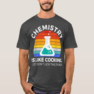 Chemie ist wie Kochkunst und sonnige Chemie T-Shirt