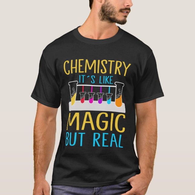 Chemie ist wie Magie, aber real I Chemie Pul T-Shirt (Vorderseite)